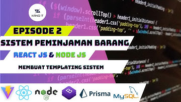 MEMBUAT SISTEM PEMINJAMAN BARANG REACT JS & NODE JS MYSQL - TEMPLATING SISTEM