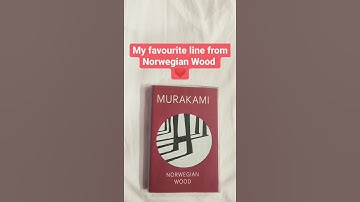 Norwegian Wood- Favourite Lines #1 #Short (Murakami)