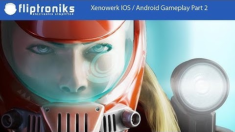 Xenowerk IOS / Android HD Gameplay Part 2 - Fliptroniks.com