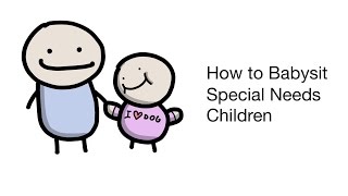 How to Babysit Special Needs Children