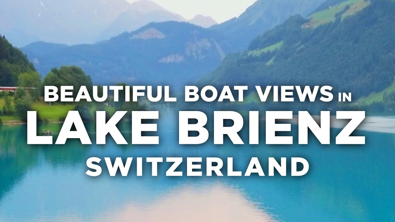 Beautiful Boat Cruise Views in Lake Brienz Switzerland with Calm sounds ...