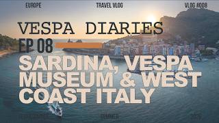 Ep 8 -Sardina, Vespa Museum, West Coast Italy