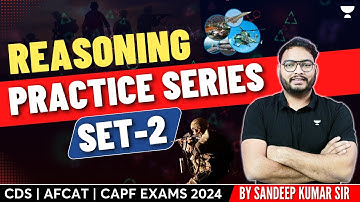 Reasoning | Practice Series | Set-2 | Crack CDS | AFCAT | CAPF Exams 2024 | Sandeep Kumar