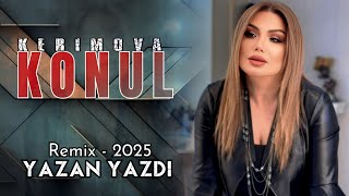 Konul Kerimova - Yazan Yazdi Remix 2025 Em Sevilen İfalar Sm Media Tik Tok Trend 2025