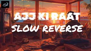 Aaj Ki Raat (Slowed+Reverb)| Madhubanti Bagchi, Divya | Stree 2 | AM Lofi Song
