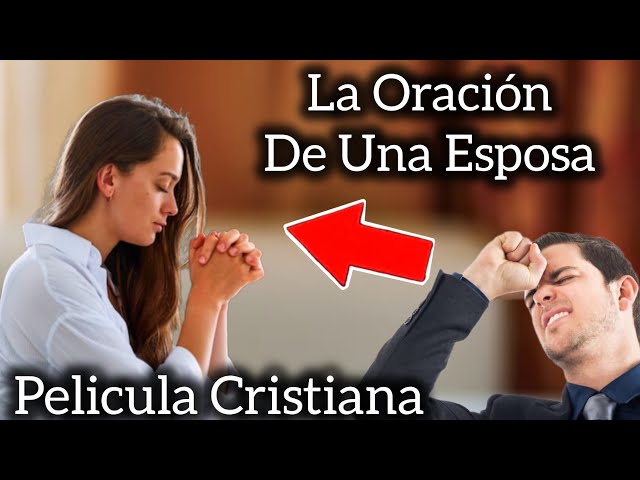 PELÍCULA CRISTIANA LA ORACIÓN DE UNA ESPOSA COMPLETA EN ESPAÑOL class=