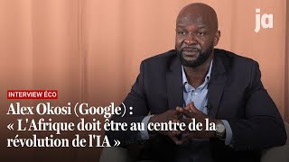 Alex Okosi (Google) : « L'Afrique doit être au centre de la révolution de l'IA »