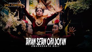 Tarian Setan Ora Doyan | Sunda Jawa Bali | Swaradanta Bali