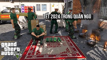 GTA V # Đón Tết Tại Quân Khu Chào Xuân GIÁP THÌN 2024 | Ngọc Lâm Gaming