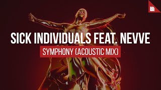 Смотреть клип Sick Individuals Feat. Nevve - Symphony (Acoustic Mix)