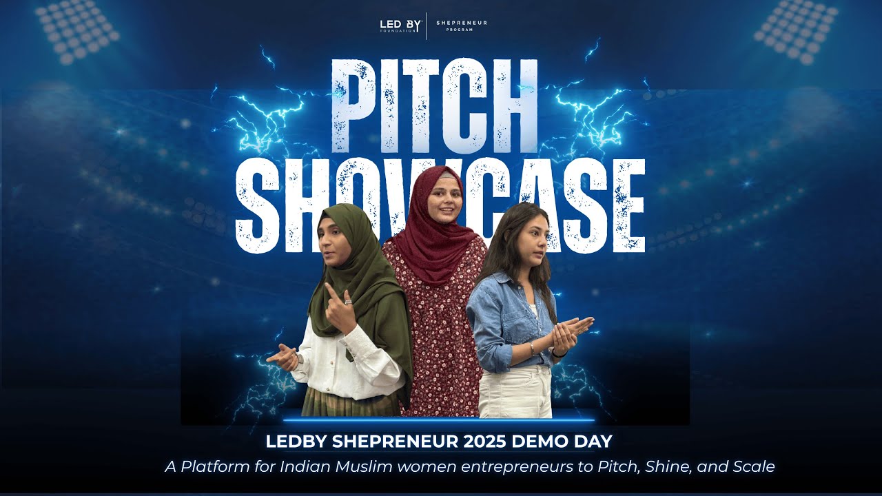 LedBy Shepreneur Pitch Showcase | Indian Muslim women entrepreneurs pitching their businesses live