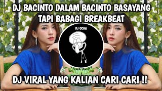 DJ BACINTO DALAM BACINTO BASAYANG TAPI BABAGI BAA RASONYO BREAKBEAT VIRAL TIKTOK TERBARU 2024 !!