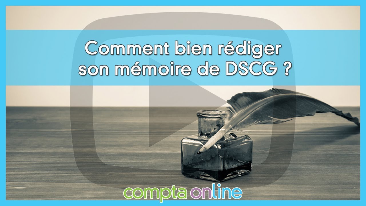 Conseils pour la rédaction du mémoire de DSCG - YouTube