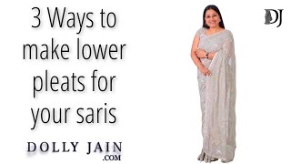 3 Amazing Ways To Create Lower Pleats For Your Saris Dolly Jain Pleating Tutorial