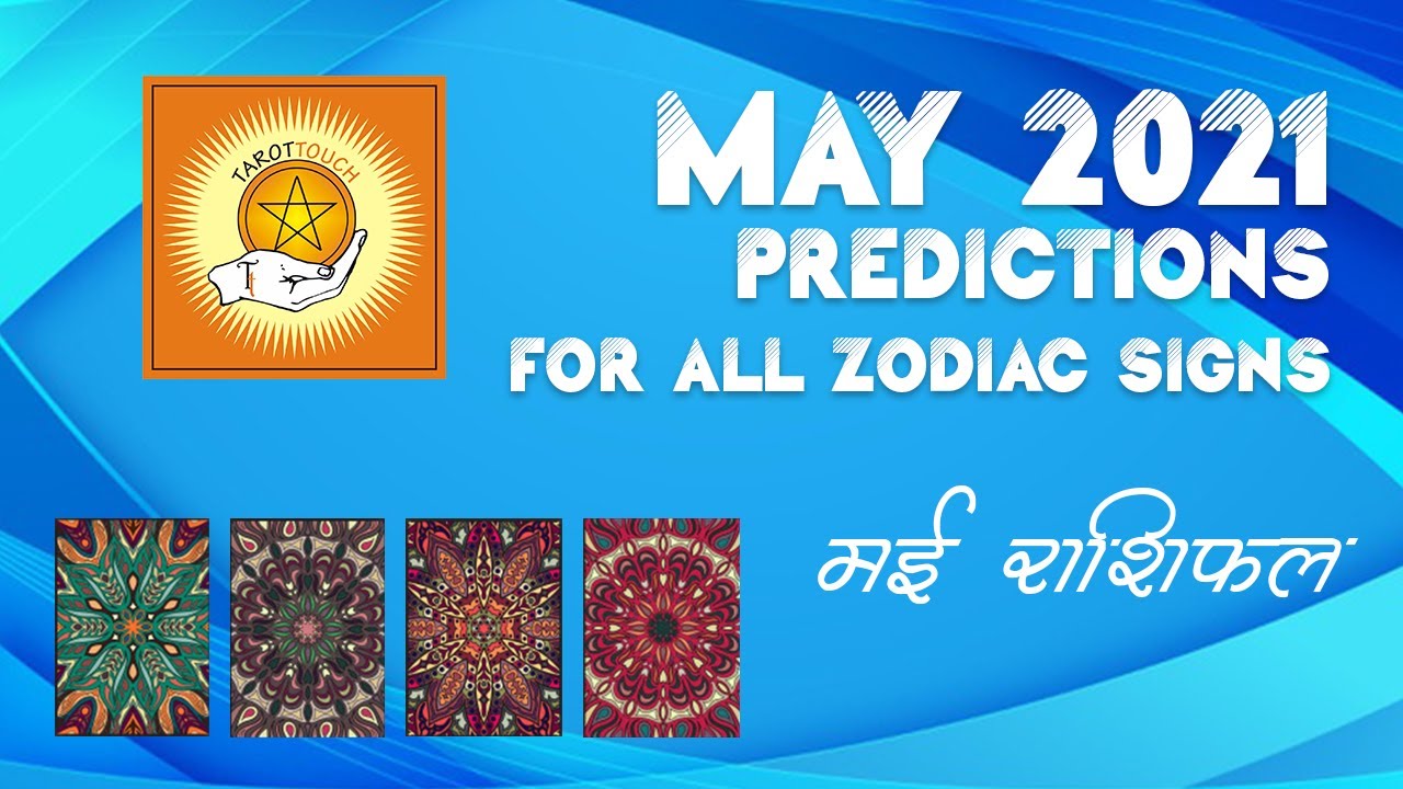 May 2021 Predictions (For ALL Zodiac Signs) Tarot Reading | by Chinmaya