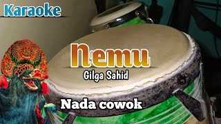 Nemu ( karaoke) versi koplo - jaranan Nada Cowok - Gilga Sahid Nemu ( karaoke) versi koplo - jaranan Nada Cowok - Gilga Sahid
