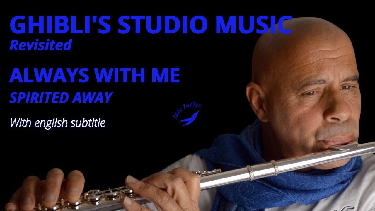 ALWAYS WITH ME. LE VOYAGE DE CHIHIRO. STUDIOS GHIBLI. Youmi KIMOURA