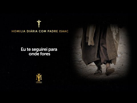 Homilia 04.10 I Eu te seguirei para onde fores I Quarta | Memória São Francisco de Assis
