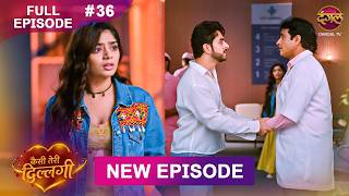 Kaisi Teri Dillagi | Full Episode 36 | 15 Aug 2026 | New Show | Dangal TV