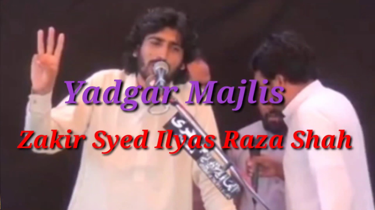Ilyas Raz Zakir Syed Ilyas Raza Shah Khansar Yadgar Majlis - YouTube