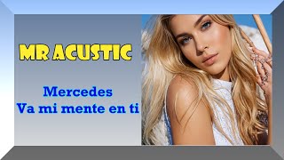 Mr. Acustic Ft. Mercedes - va mi mente en ti