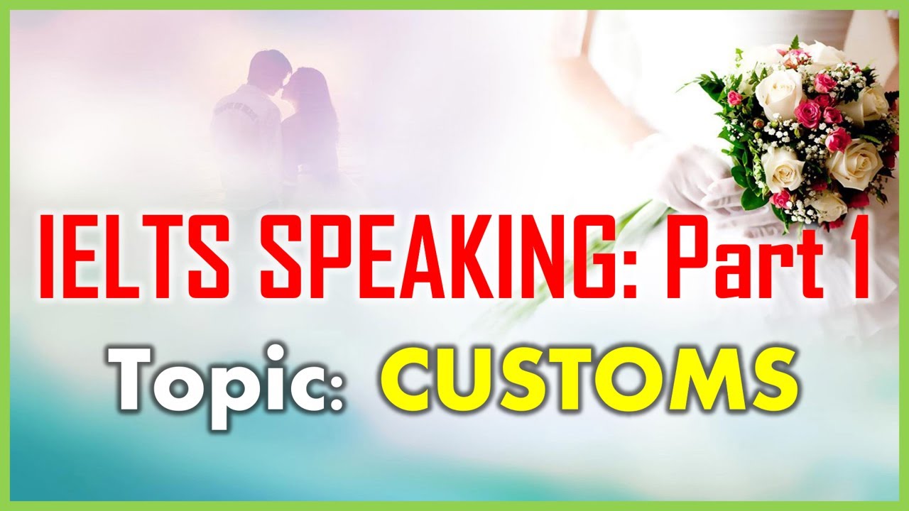 IELTS Speaking Part 1 - Topic: WEDDING CUSTOMS (Questions & Model Answers)