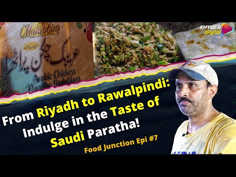 From Riyadh to Rawalpindi Indulge in the Taste of Saudi Paratha Food Junction Epi 7
