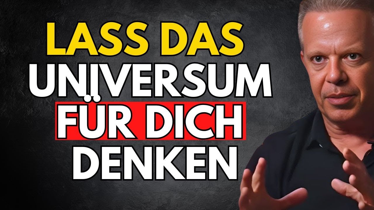 LASS DAS UNIVERSUM FÜR DICH DENKEN - JOE DISPENZA