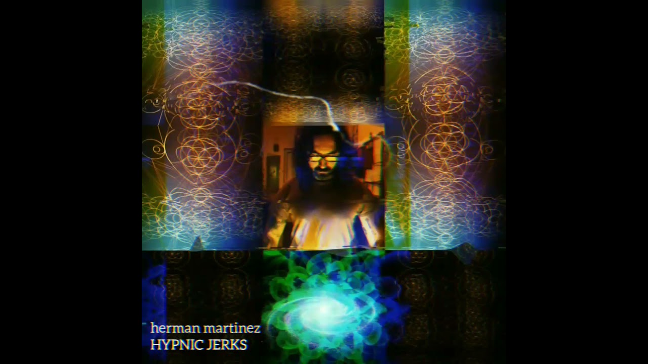 Herman Martinez - Hypnic Jerks