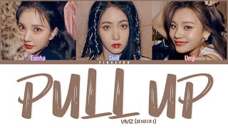 VIVIZ (비비지) PULL UP [Color Coded Lyrics | Rom | Han | Eng]