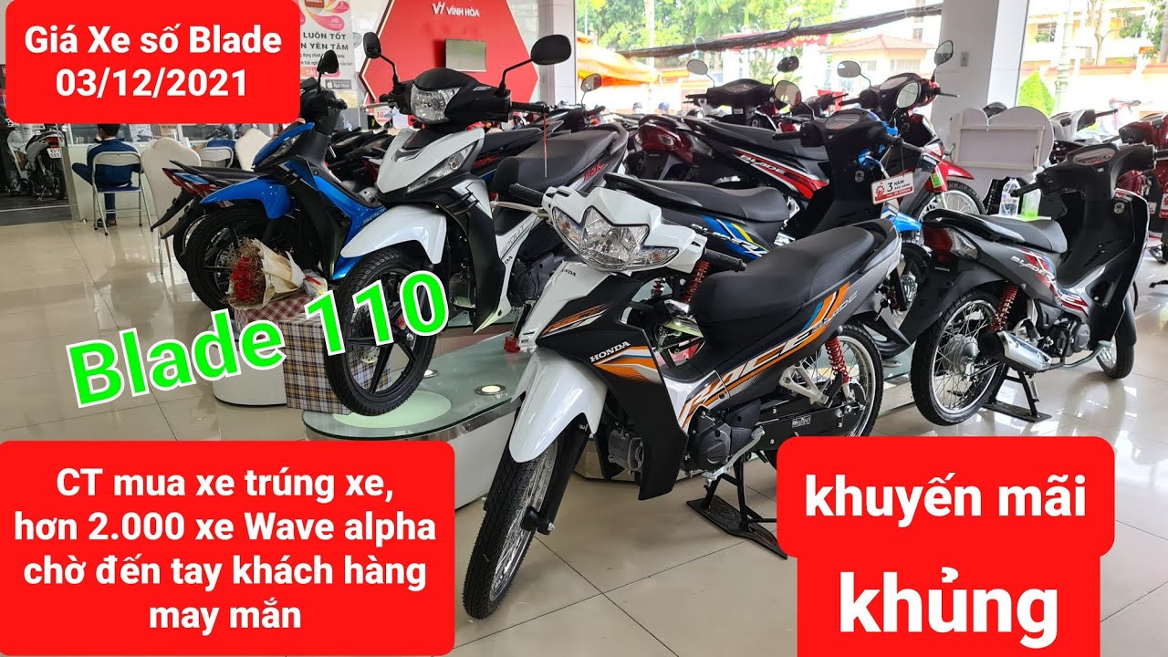 Giá Honda Blade 03/12/2021, CT mua xe Trúng xe của Honda | Khải Phạm báo giá xe Blade mới nhất.