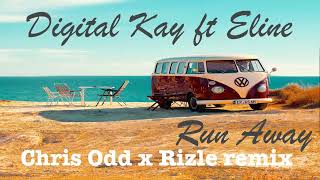 Digital Kay Ft. Eline - Run Away (Chris Odd x Rizle Remix) [Official]