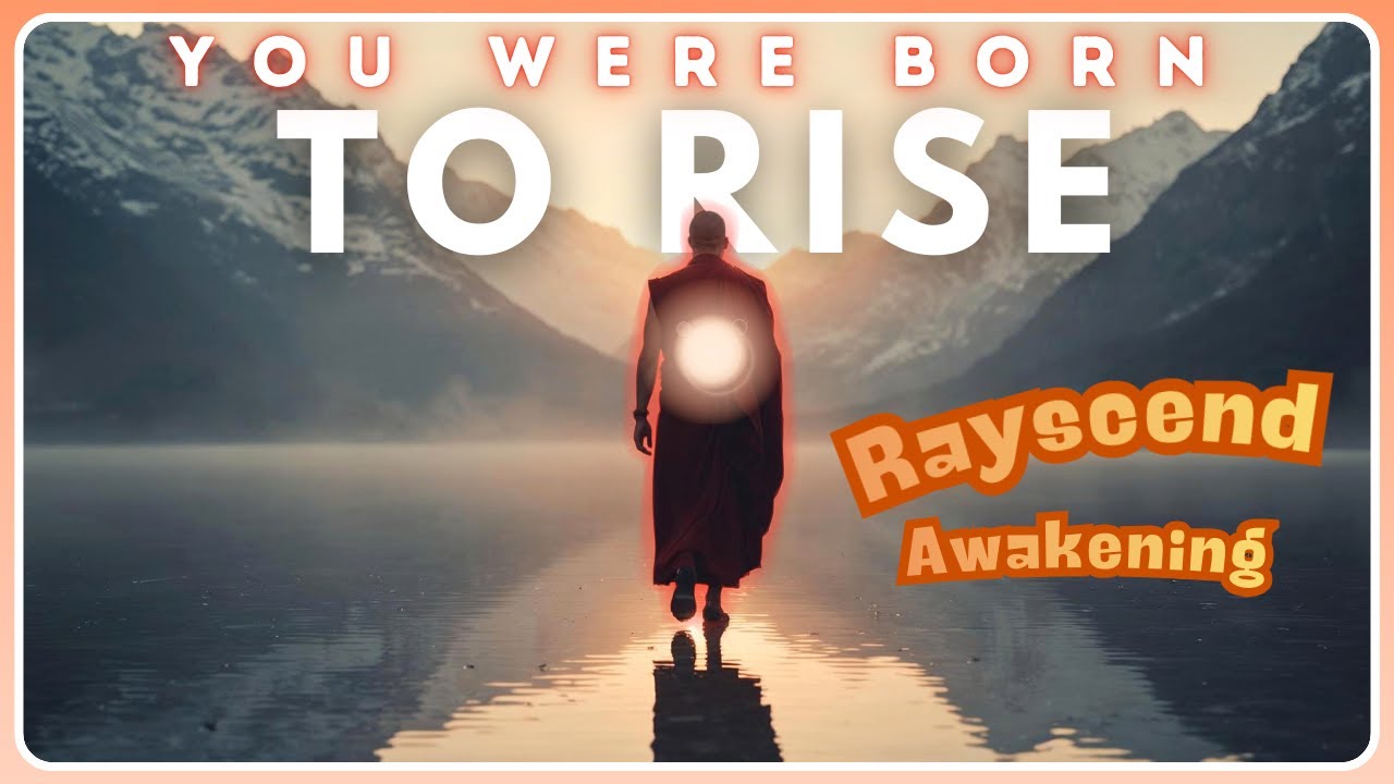 You Were Born to Rise | Rayscend™ Intro Movie | Meditation & Motivation Awakening
