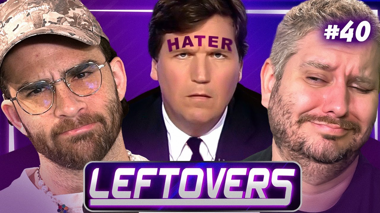 Tucker Is Trumps #1 Hater - Leftovers #40