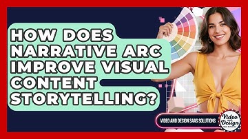 How Does Narrative Arc Improve Visual Content Storytelling? - Video And Design Saas Solutions