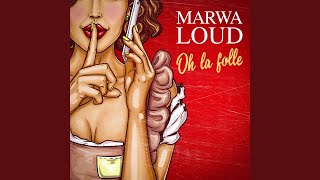 Miniatura de vídeo de "Marwa Loud - Oh la folle"