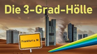 3 Grad wärmer: Wie sähe unser Leben aus?