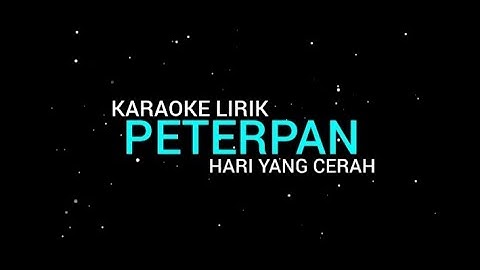 Peterpan - Hari Yang Cerah Untuk Jiwa Yang Sepi (karaoke Lirik)