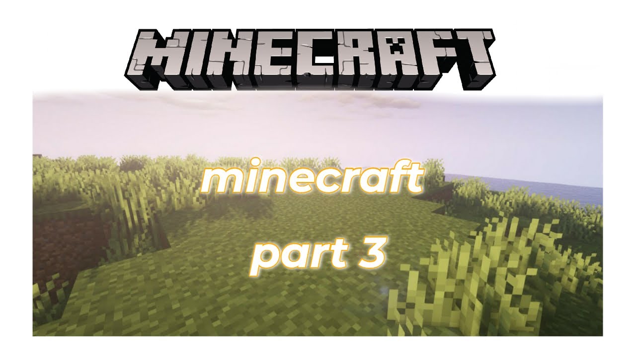 minecraft part 3 - YouTube