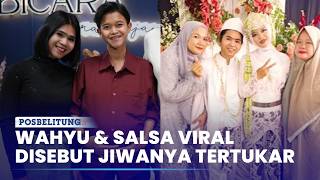Viral Wahyu dan Salsa, Pasutri Ini Disebut Punya Jiwa Tertukar hingga Dicengin Penghulu