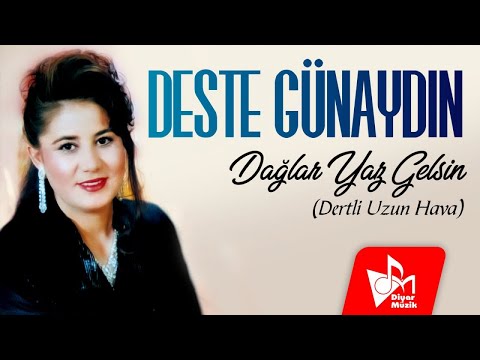 Deste Günaydın - Dağlar Yaz Gelsin