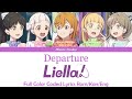 【FULL】Departure - Liella! [Love Live Superstar] Color Coded Lyrics Rom/Kan/Eng