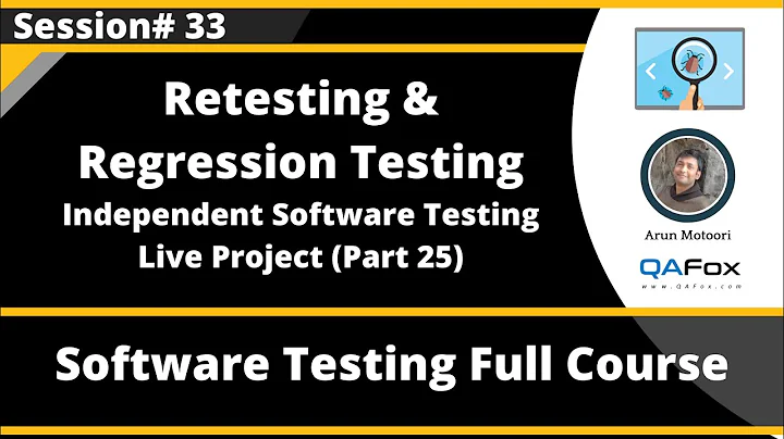 Session 33 - Retesting and Regression Testing - Independent Software Testing Live Project (Part 25)