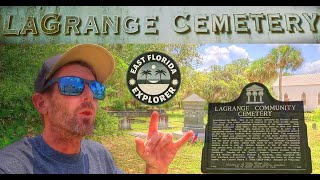 The HISTORIC LaGrange Community Cemetery - Brevard County, Florida