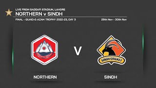 Live | Northern vs Sindh | Day 3 | Match 30 | Quaid-e-Azam Trophy Final 2022-23 | PCB