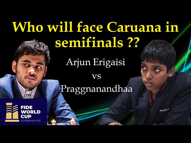 Praggnanandhaa R – Arjun Erigaisi, FIDE World Cup 2023 1/4 final