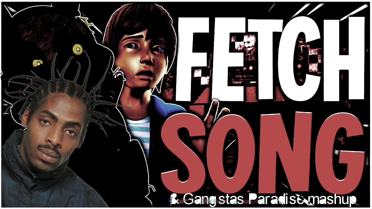 Fetch Song Fetch song X Gangstas Paradise Mashup - YouTube