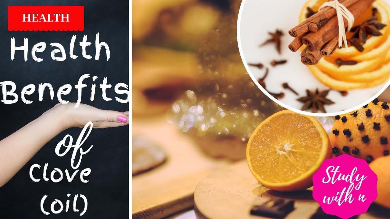 Health Benefits of Cloves & Clove oil YouTube