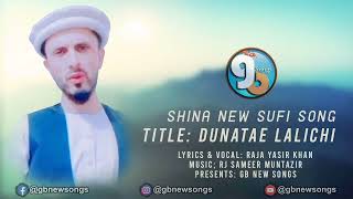 Shina New Sufi Song 2022 Dunatae Lalichi Lyrics Vocal Raja Yasir Khan Gb New Songs
