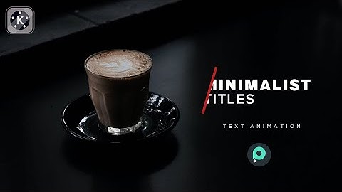 Minimalist Text Animation in Kinemaster